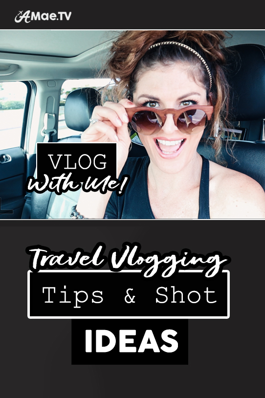 Travel Vlogging Tips & Shot Ideas